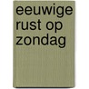Eeuwige rust op zondag door Ton Broedersz