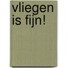 Vliegen is fijn! by Geesje vogelaar-van Mourik