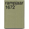 Rampjaar 1672 door Luc Panhuysen