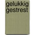 Gelukkig gestrest