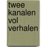 Twee kanalen vol verhalen by Domien van der Meijden