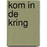 Kom in de kring