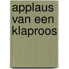 APPLAUS VAN EEN KLAPROOS door Cock van den Berg
