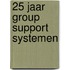 25 jaar Group Support Systemen