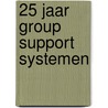 25 jaar Group Support Systemen door Hans Mulder