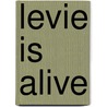 Levie is alive door Herman Frederic de Vries