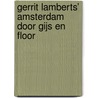 Gerrit Lamberts’ Amsterdam door Gijs en Floor door Izanna Mulder