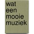 Wat een mooie muziek