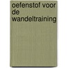 Oefenstof voor de wandeltraining door Siebe Turksma