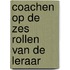 Coachen op de zes rollen van de leraar