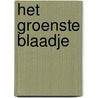 Het groenste blaadje door Annika Daams