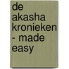 De Akasha kronieken - Made easy by Sandra Anne Taylor
