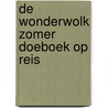 De Wonderwolk Zomer Doeboek Op Reis by Aisha Meel