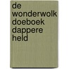 De Wonderwolk Doeboek Dappere held by Aisha Meel