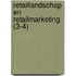 Retaillandschap en retailmarketing (3-4)