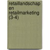 Retaillandschap en retailmarketing (3-4) door Onbekend
