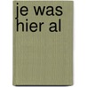 Je was hier al by Johann van Rossum