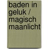 Baden in geluk / Magisch maanlicht door Julianna Morris