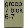 groep 7 blok 6-7 door Onbekend