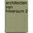 Architecten van Hilversum 2