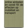 Online winkelen en COVID-19: De effecten op mobiliteit en transport door Marlinde Knoope