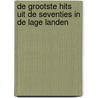 De grootste hits uit de seventies in de Lage Landen door Luc Vanhixe
