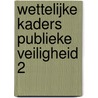Wettelijke kaders publieke veiligheid 2 door Onbekend