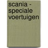 Scania - Speciale voertuigen door Wim Boon