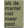 Als de mantel niet meer past... door Joke Werner-van Slooten