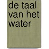De taal van het water door Robbert Jan Swiers