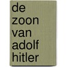 De zoon van Adolf Hitler door Jean-Paul Mulders