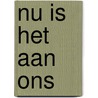 Nu is het aan ons by Eva Rovers