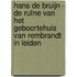 Hans de Bruijn - De ruïne van het geboortehuis van Rembrandt in Leiden