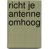Richt je antenne omhoog door Joke Tan