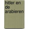 Hitler en de Arabieren door Emerson Vermaat