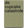 De Cupcake Catastrofe door Rhaida El Touny