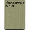Shakespeare is hier! by Thom Griffie