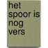 Het spoor is nog vers