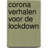corona verhalen voor de lockdown