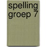 Spelling groep 7 door Onbekend