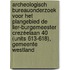 Archeologisch bureauonderzoek voor het plangebied De Lier-Burgemeester Crezéelaan 40 (units 613-618), gemeente Westland