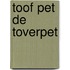 Toof Pet de Toverpet