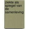 Ziekte als spiegel van de samenleving door Marieke de Vrij