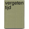 Vergeten tijd door Ina van der Beek