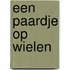 Een paardje op wielen
