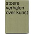 Stoere verhalen over kunst