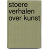 Stoere verhalen over kunst door Manon Berns