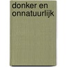Donker en onnatuurlijk by Milan Hulsing