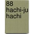 88 hachi-ju hachi