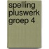 Spelling pluswerk groep 4